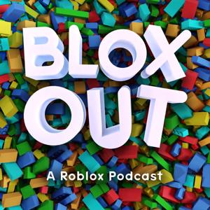 Blox Out Podcast: A Roblox Podcast by Ray Amber Mason Taryn