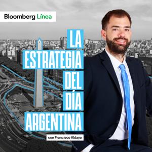 La Estrategia del Día Argentina by Bloomberg Línea