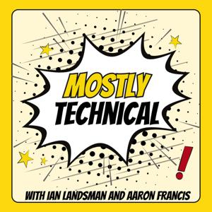 Mostly Technical by Ian Landsman and Aaron Francis
