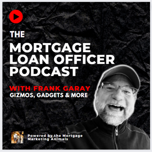 Mortgage Loan Officer Podcast by Frank Garay