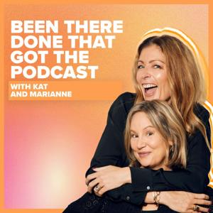 Been There Done That Got The Podcast by Kat Farmer and Marianne Jones