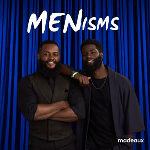 Menisms by Madeaux Podcasts