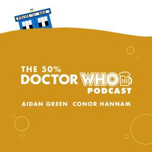The 50% Doctor Who Podcast by 50DoctorProductions