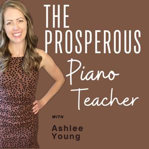 The Prosperous Piano Teacher by Ashlee Young