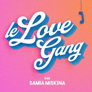 Le Love Gang by Samia Miskina
