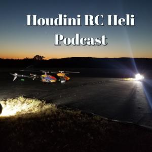 The Houdini RC Heli Podcast by houdinircheli