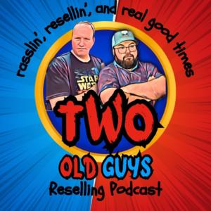 2 Old Guys Reselling Podcast by 2 Old Guys