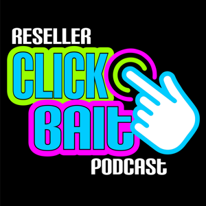 Reseller Click Bait Podcast by SSKJPV