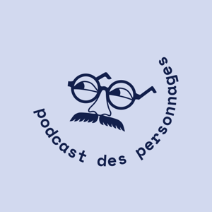 Podcast des personnages by Jérémy Laliberté