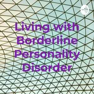 Living with Borderline Personality Disorder