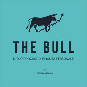 The Bull - Il tuo podcast di finanza personale by Riccardo Spada