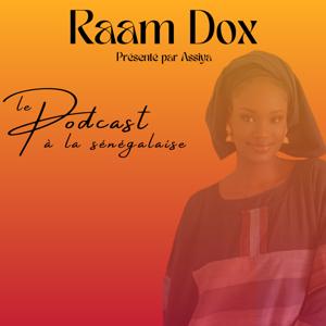 Raam Dox : le podcast à la sénégalaise by Assiya Thiam Gueye