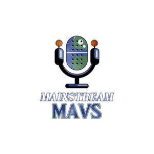 Mainstream Mavs Podcast by Mainstream Mavs Podcast