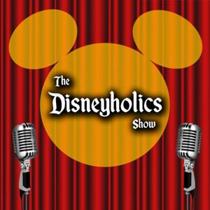 The Disneyholics Show - A Disney Podcast Dedicated to Disney Fans