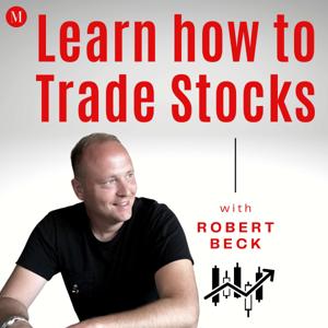 Learn how to Trade Stocks with Robert Beck | a Podcast by MONEY MASTERS | trading stocks, momentum, swing trading, position trading, day trading, investing by Robert Beck | MONEY MASTERS