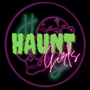 Haunt Girls: A Halloween Horror Nights Podcast by Haunt Girls