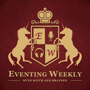 Eventing Weekly by with Mitch and Brayden