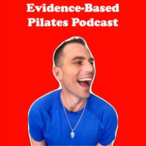 Evidence-Based Pilates Podcast by Adam McAtee