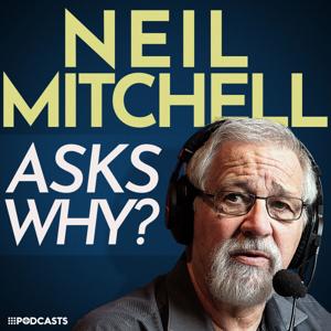 Neil Mitchell Asks Why by 9Podcasts