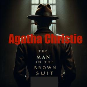 Agatha Christie - Man in the Brown Suit by Agatha Christie