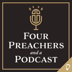 Four Preachers and a Podcast by Robert Hatfield, Chance Hicks, Hiram Kemp, Brad McNutt