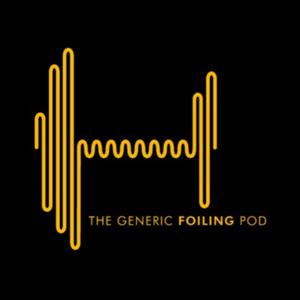 The Generic Foiling Podcast by Freddie and Liam!