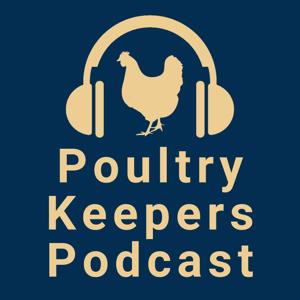 Poultry Keepers Podcast by Rip Stalvey, John Gunterman, and Mandelyn Royal