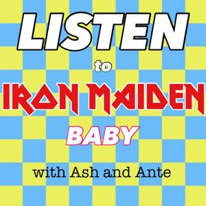 Listen To Iron Maiden, Baby!