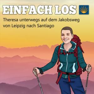 EINFACH LOS - Theresa unterwegs auf dem Jakobsweg von Leipzig nach Santiago by Theresa Seiter