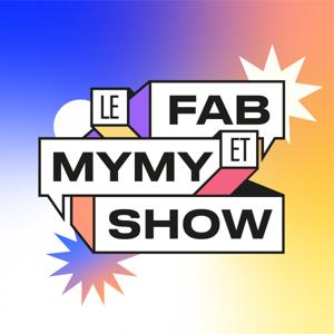 Le Fab & Mymy Show by Fabrice Florent & Mymy Haegel