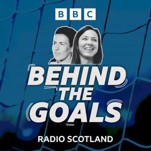 Behind The Goals by BBC Radio Scotland