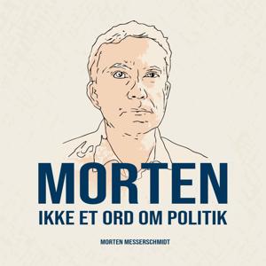 Ikke Et Ord Om Politik by Morten Messerschmidt