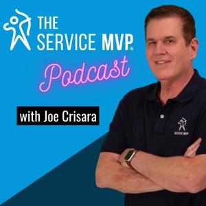 Service MVP Sales Training Podcast with Joe Crisara by Service MVP