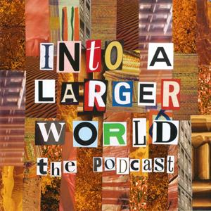 Into A Larger World by Kara DJ