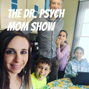 The Dr. Psych Mom Show
with clinical psychologist 
Dr. Samantha Rodman Whiten by Dr Psych Mom