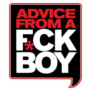 Advice From A F*ck Boy by Clint Coley