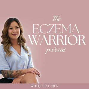 The Eczema Warrior Podcast by Julia Chien