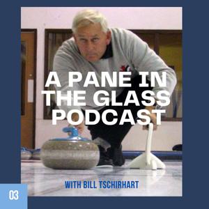 A Pane in the Glass Podcast by Coach Bill