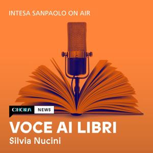 Voce ai libri by Silvia Nucini – Intesa Sanpaolo e Chora Media