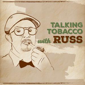 Pipes and Cigars: Talking Tobacco with Russ by Pipes and Cigars