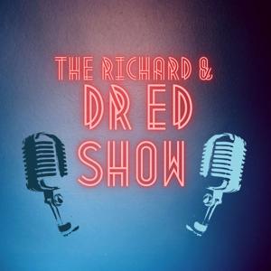 The Richard & Dr. Ed Show by Richard Aceves and Dr Ed Caddye