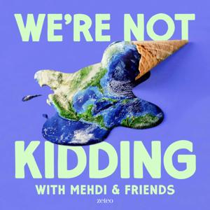 We’re Not Kidding with Mehdi & Friends by Zeteo
