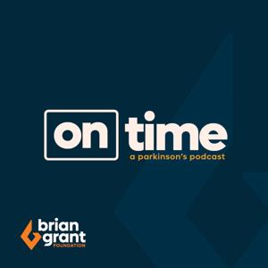 On Time:  A Parkinson's Podcast by Brian Grant Foundation