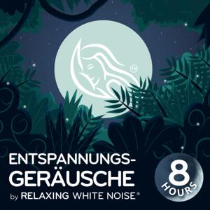 Entspannungsgeräusche | by Relaxing White Noise by Entspannungsgeräusche I by Relaxing White Noise