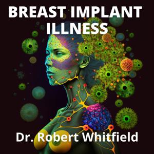 Breast Implant Illness by Dr. Robert Whitfield