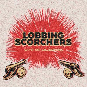 Lobbing Scorchers by Ari Liljenwall