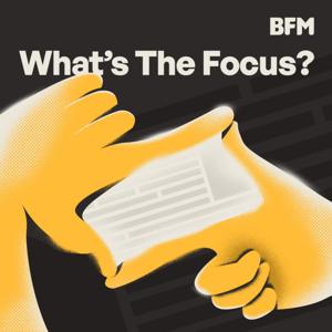 What's the Focus by BFM Media
