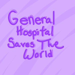 General Hospital Saves the World! by Carol Neustadter