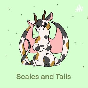 Scales and Tails: A Wings of Fire and Warriors Podcast by Juniperheart