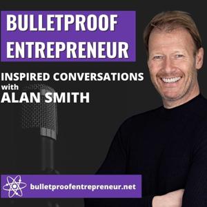 Bulletproof Entrepreneur by Alan Smith